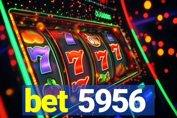 bet 5956