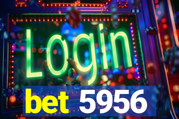 bet 5956