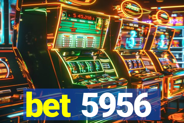 bet 5956