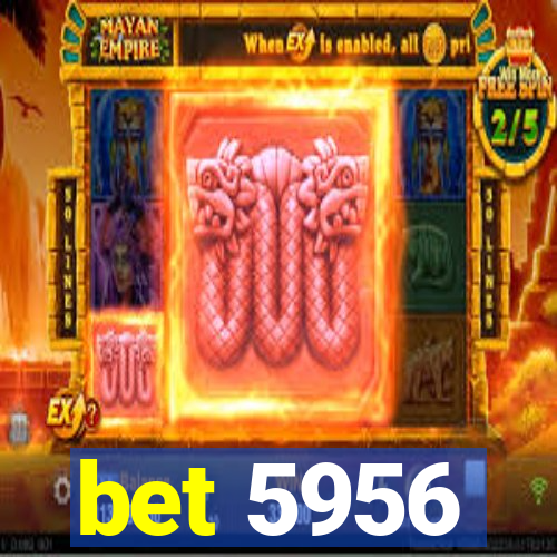 bet 5956