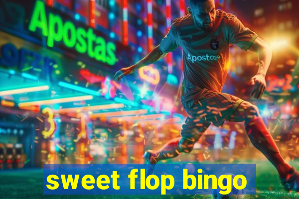 sweet flop bingo