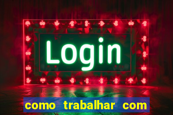 como trabalhar com jogos slots