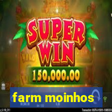 farm moinhos