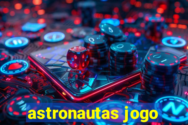 astronautas jogo