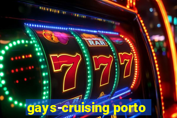 gays-cruising porto