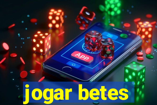 jogar betes