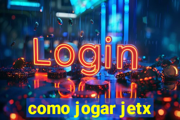 como jogar jetx