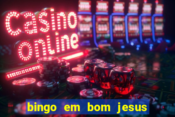 bingo em bom jesus do norte es