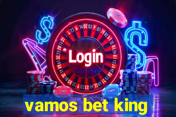 vamos bet king