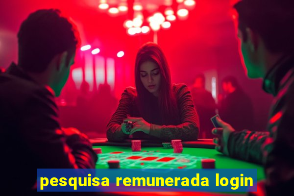 pesquisa remunerada login