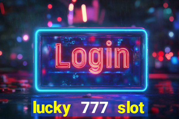 lucky 777 slot jili pagcor