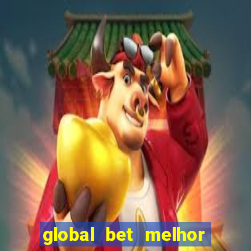 global bet melhor horário para jogar