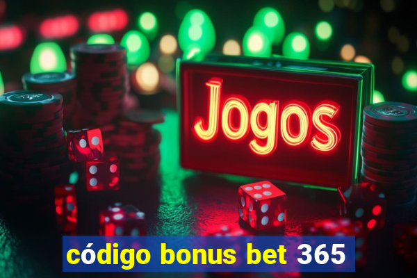 código bonus bet 365