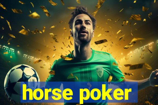 horse poker