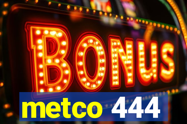 metco 444