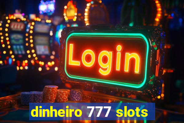 dinheiro 777 slots