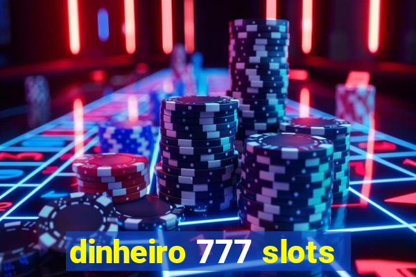 dinheiro 777 slots