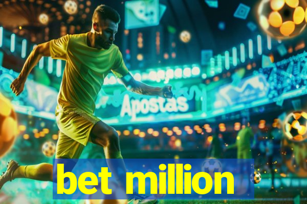 bet million