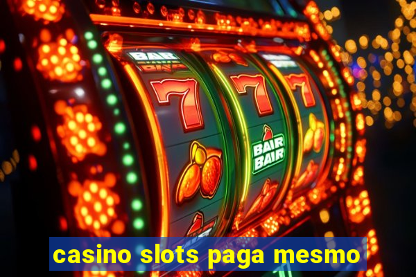 casino slots paga mesmo