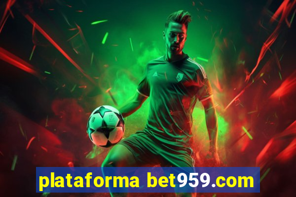 plataforma bet959.com