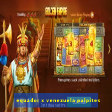 equador x venezuela palpites