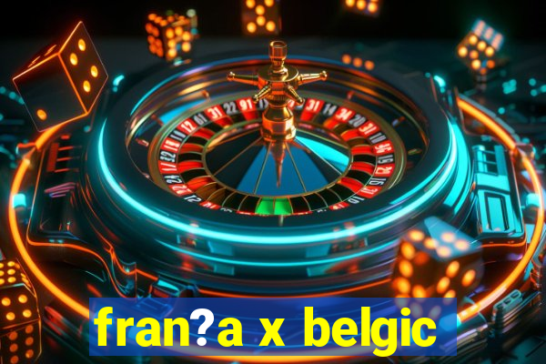 fran?a x belgic