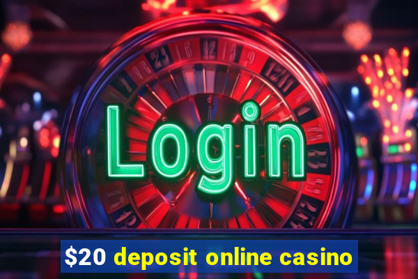 $20 deposit online casino