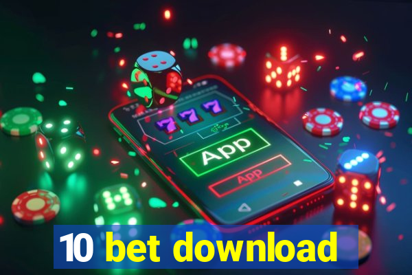 10 bet download