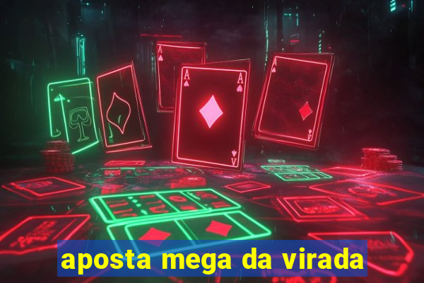 aposta mega da virada