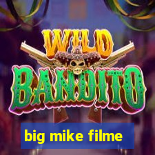 big mike filme