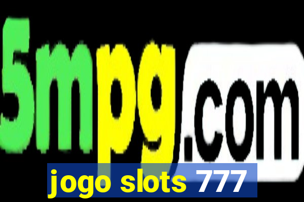 jogo slots 777