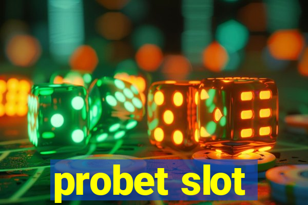 probet slot