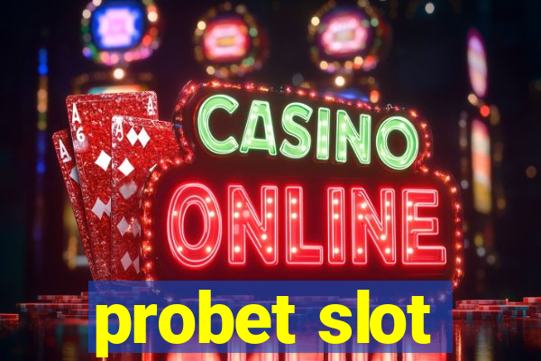 probet slot