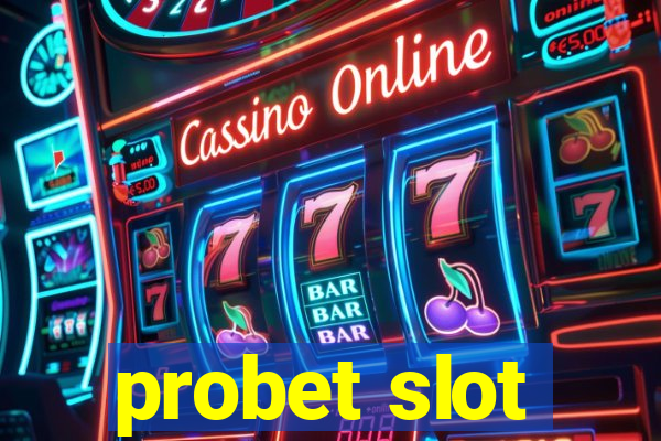 probet slot