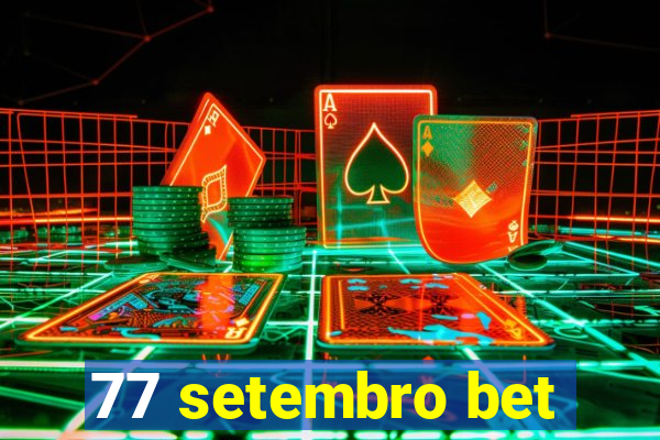 77 setembro bet