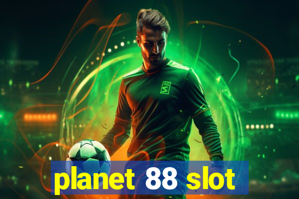 planet 88 slot