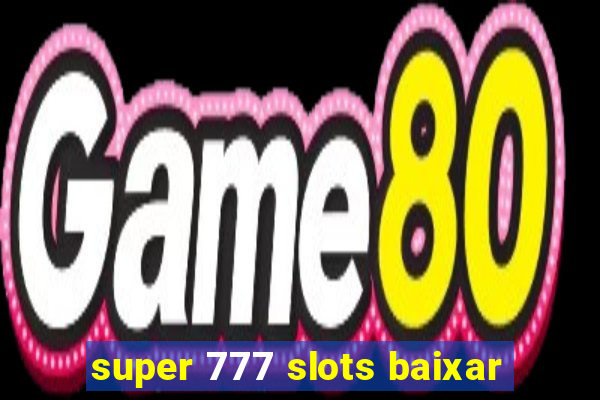 super 777 slots baixar