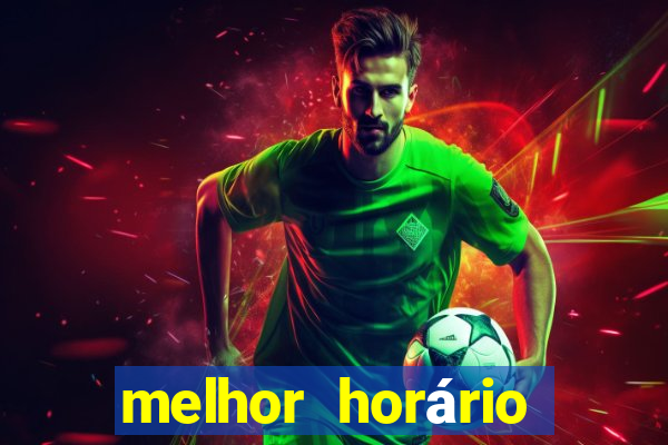 melhor horário para jogar fortune dragon madrugada