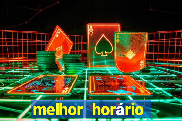 melhor horário para jogar fortune dragon madrugada