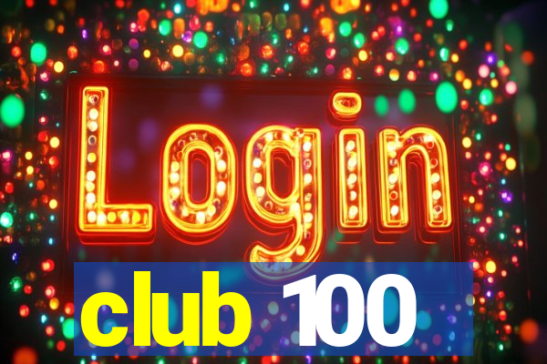 club 100