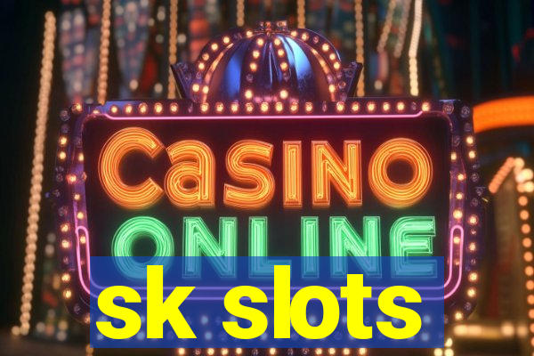 sk slots