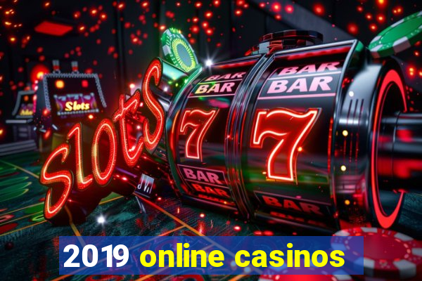 2019 online casinos