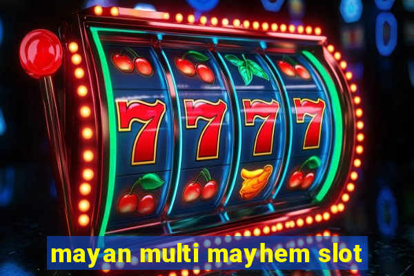 mayan multi mayhem slot