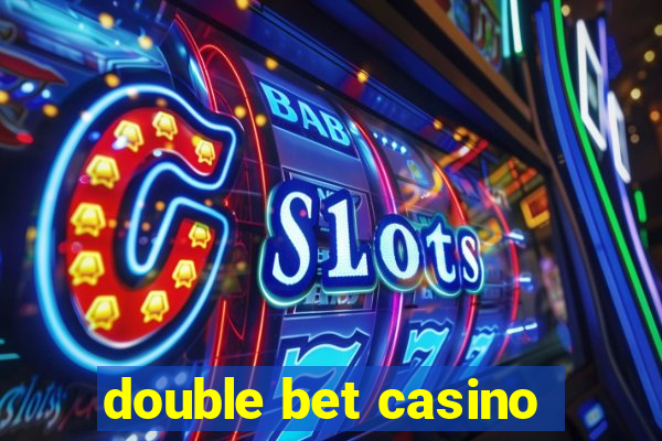 double bet casino