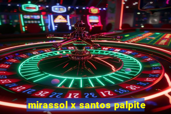 mirassol x santos palpite