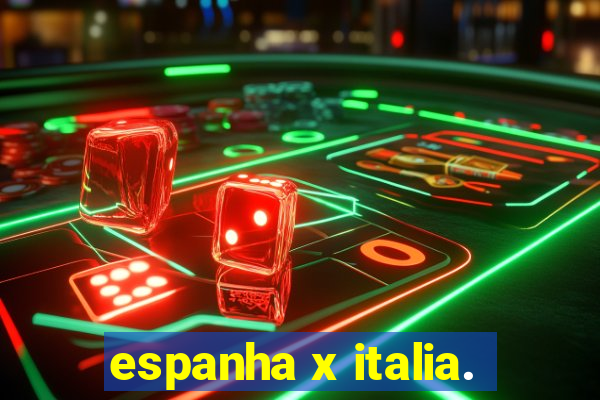 espanha x italia.