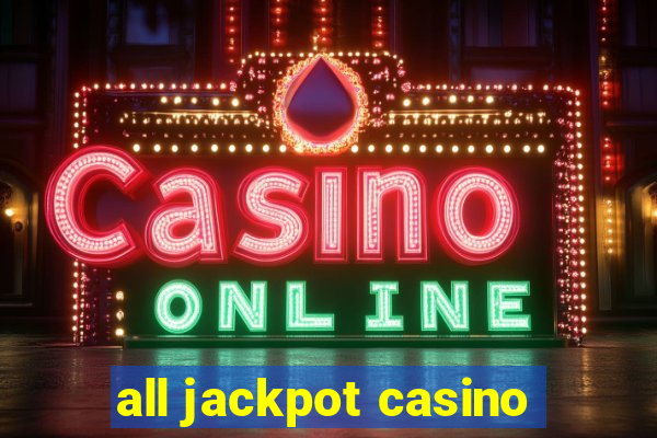 all jackpot casino