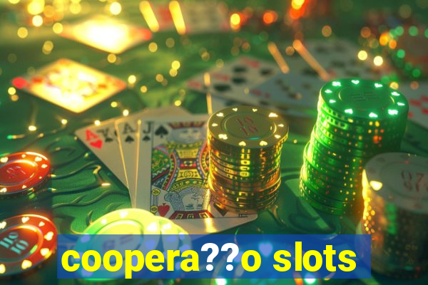 coopera??o slots