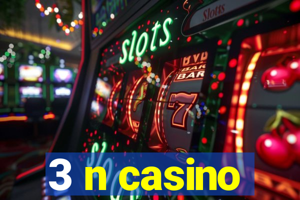 3 n casino