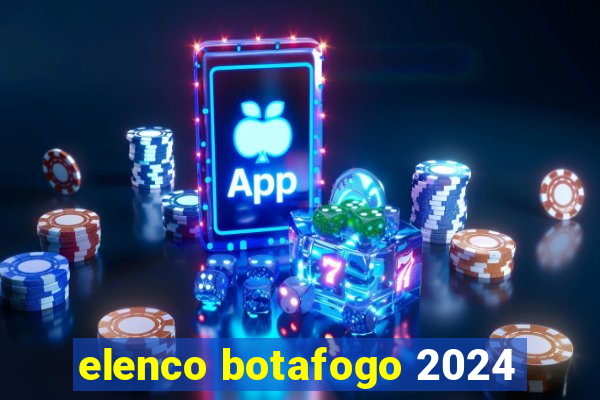 elenco botafogo 2024